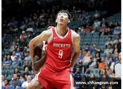 周琦NBA生涯：从中国走向全球的篮球新星